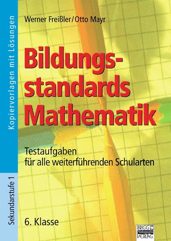 Bildungsstandards Mathematik / 6. Klasse - Kopiervorlagen mit Lösungen