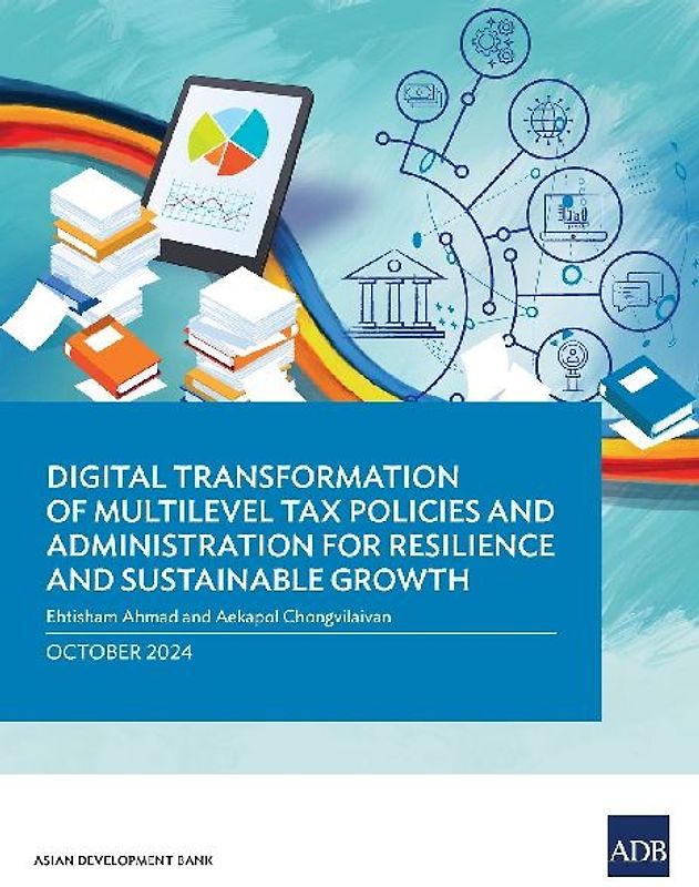 Digital Transformation of Multilevel Tax Policies and Administration for Resilience and Sustainable Growth