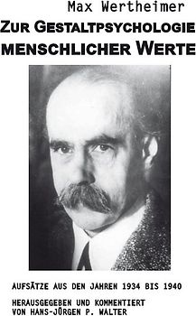 Zur Gestaltpsychologie menschlicher Werte (Autor: Max Wertheimer)