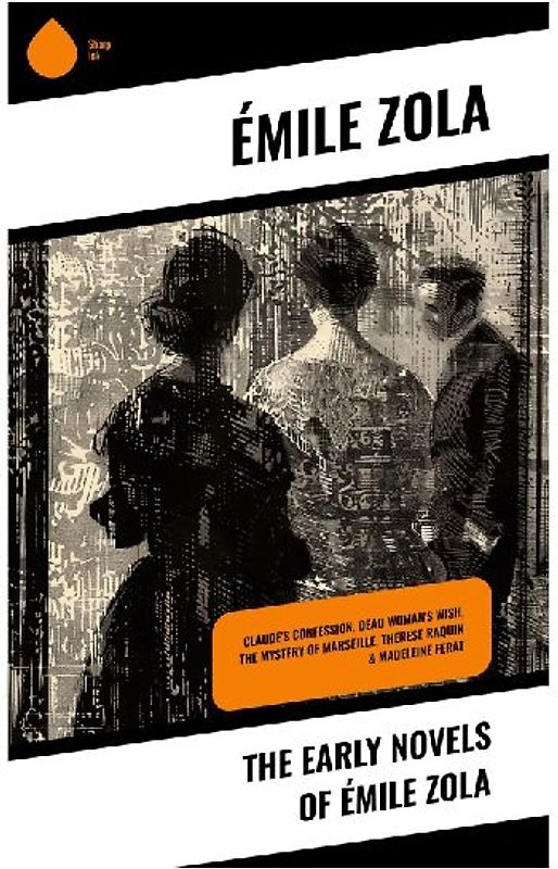 The Early Novels of Émile Zola