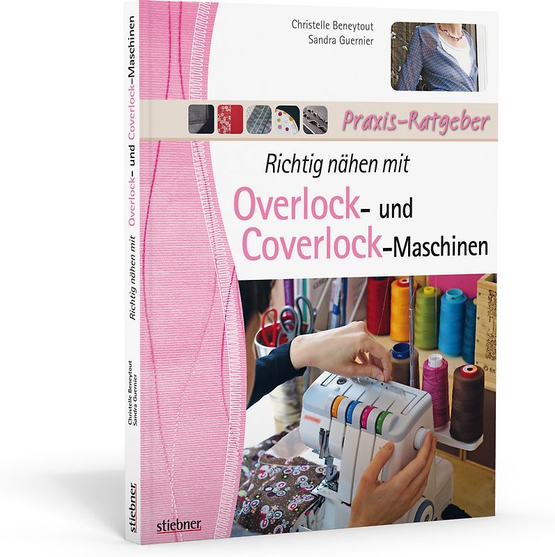 Richtig nähen mit Overlock- und Coverlock-Maschinen