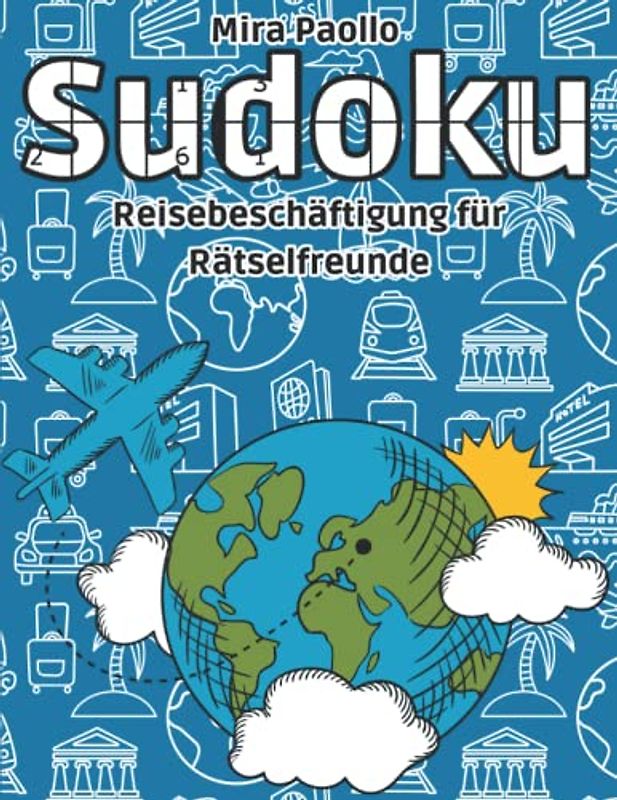 Sudoku - Reisebeschäftigung für Rätselfreunde: Das große Rätselheft für den Urlaub | Reiserätsel für Kinder und Erwachsene | Spaß für unterwegs mit schweren Sudoku
