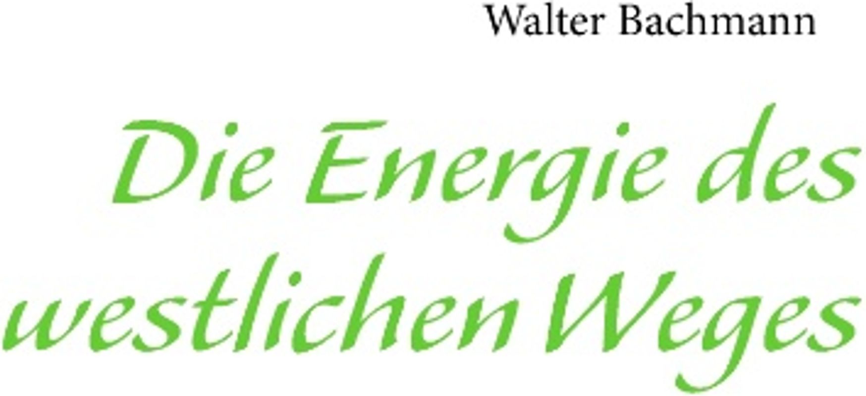 Die Energie des westlichen Weges