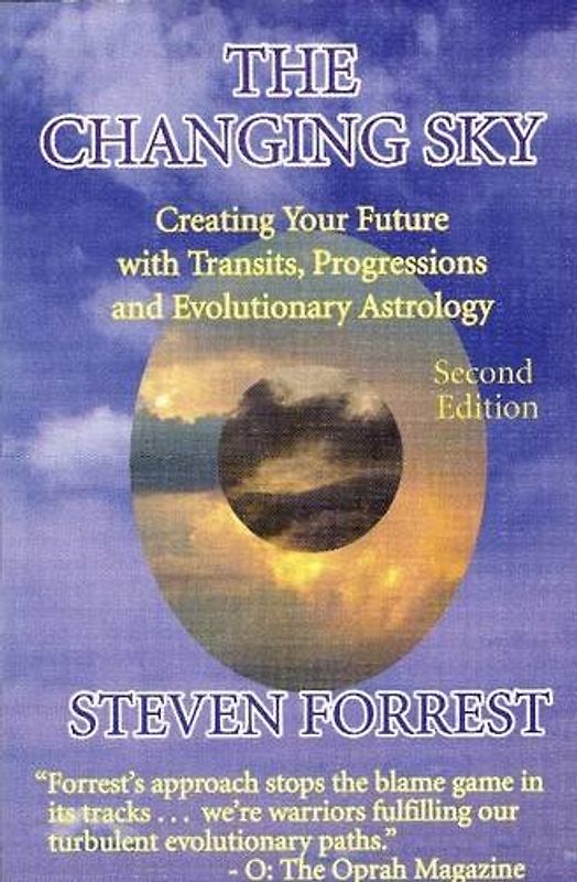 The Changing Sky: Creating Your Future With Transits, Progressions and Evolutionary Astrology - Forrest, Steven