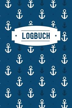 Logbuch Für Bootsfahrten Mit Segelboot, Motorboot, Yacht, Schiff, Katamaran: Schiffstagebuch für Kapitän, Segler, Skipper & Crew | Meilenbuch | Protokollierung von Segeltagen und Angaben zum Boot