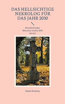 Das hellsichtige Nekrolog für das Jahr 2030