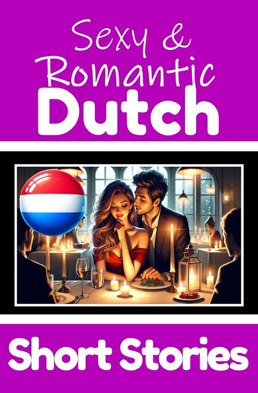 50 Sexy &amp; Romantic Short Stories to Learn Dutch Language | Romantic Tales for Language Lovers | English and Dutch Side by Side