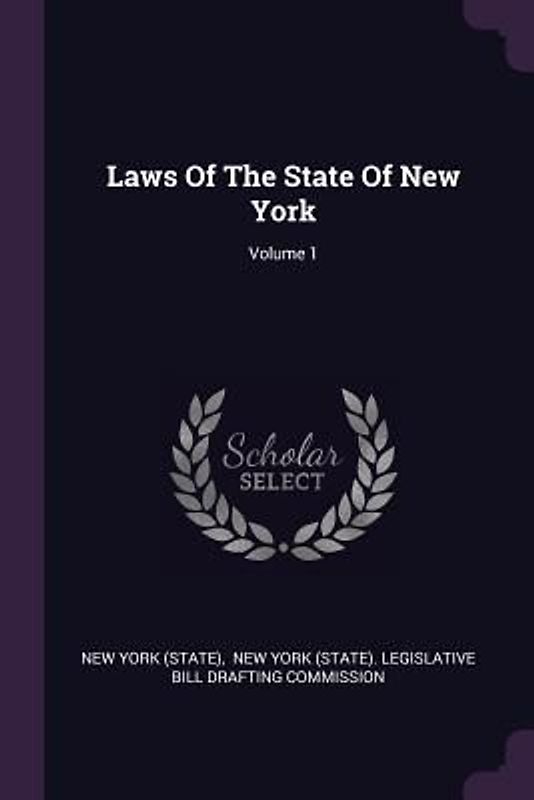 Laws Of The State Of New York; Volume 1