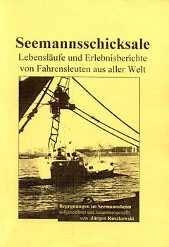 Seemannsschicksale / Lebensläufe und Erlebnisberichte