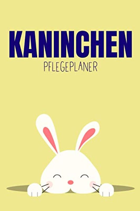 Kaninchen Pflegeplaner: Checkliste zum Ausfüllen für Kinder zur eigenständigen Kaninchen, Zwergkaninchen und Hasenpflege I Motiv: weißes Kaninchen schaut aus dem Bau