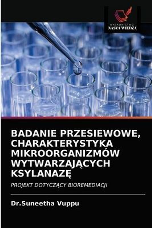 BADANIE PRZESIEWOWE, CHARAKTERYSTYKA MIKROORGANIZMÓW WYTWARZAJ¿CYCH KSYLANAZ¿
