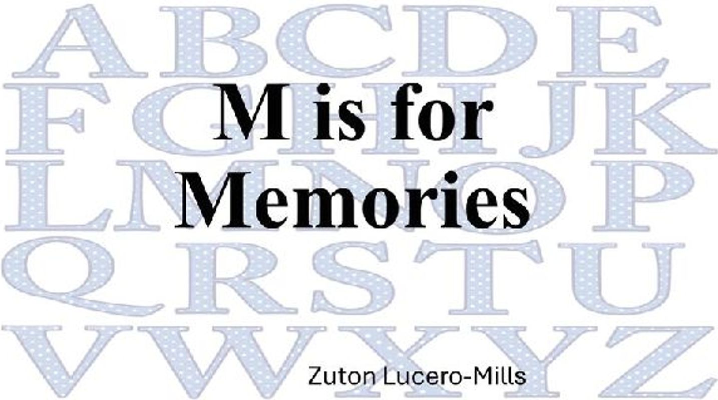 M is for Memories