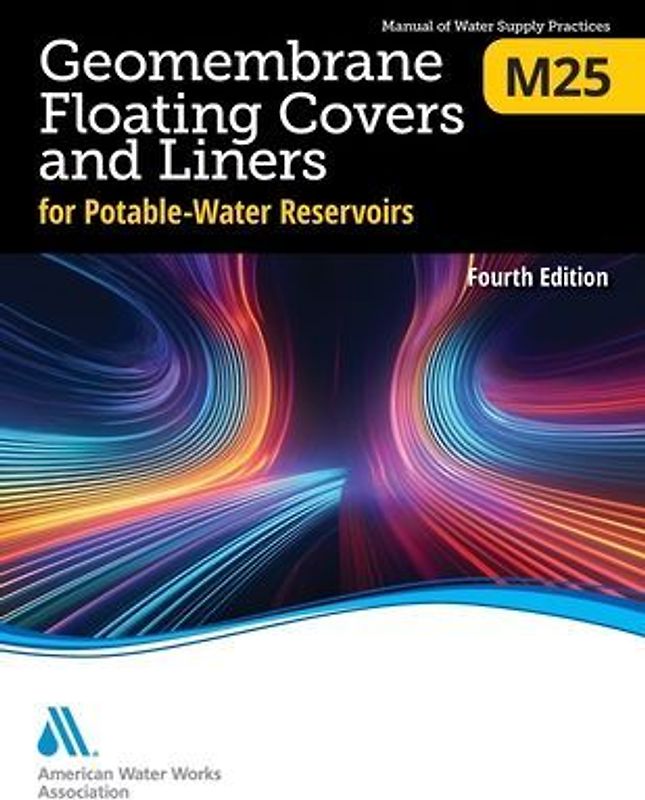 M25 Geomembrane Floating Covers and Liners for Potable-Water Reservoirs, Fourth Edition