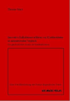 Innovative Kalkulationsverfahren von Kreditinstituten im internationalen Vergleich - Ein ganzheitlicher Ansatz der Bankkalkulation