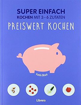 Super Einfach - Preiswert kochen
