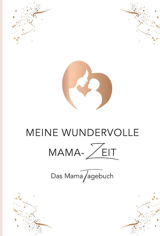 Meine wundervolle Mama-Zeit