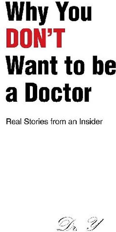 Why You DON'T Want to be a Doctor