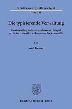 Die typisierende Verwaltung.