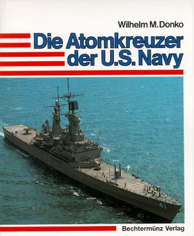 Die Atomkreuzer der U.S.-Navy