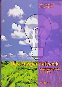 Das Einsparkraftwerk - eingesparte Energie neu nutzen