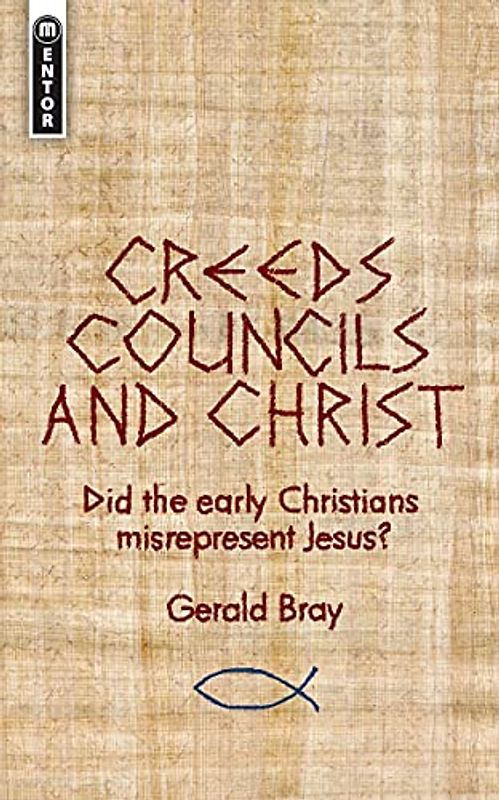 Creeds, Councils and Christ