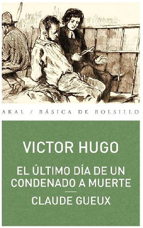 El último día de un condenado a muerte ; Claude Gueux