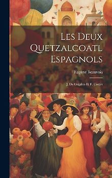 Les Deux Quetzalcoatl Espagnols: J. De Grijalva Et F. Cortés