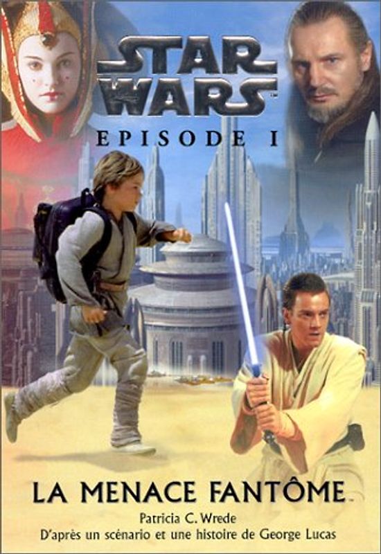 Star Wars : Episode I : La menace fantôme (Cinéma) - Wrede, Patricia-C