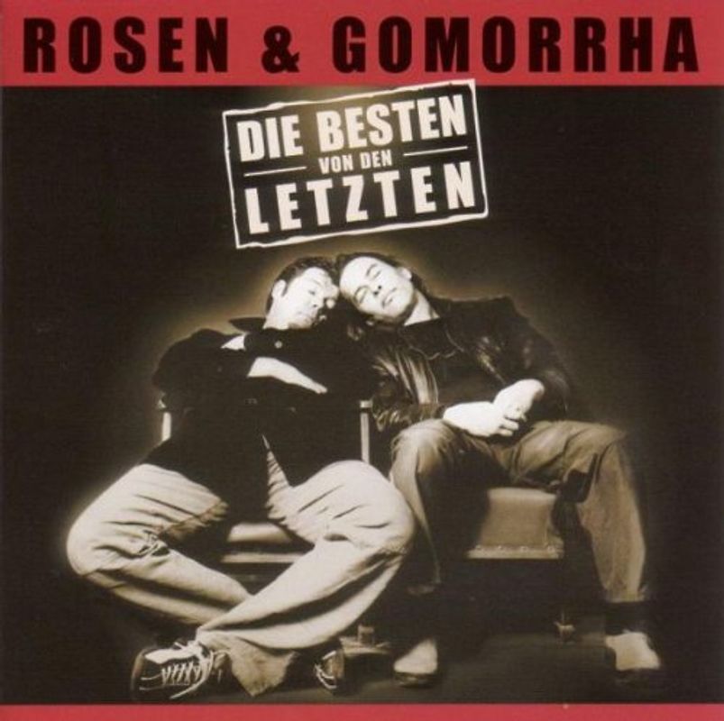 Rosen & Gomorrha - Die Besten Von Den Letzten