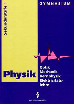 Optik /Mechanik /Kernphysik /Elektrizität. Gymnasium für Sekundarstufe I /Klassen 9 und 10 / Lehrbuch - bisherige Schreibweise