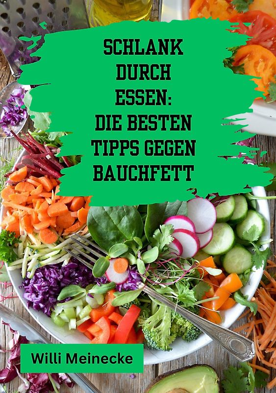 Schlank durch Essen: Die besten Tipps gegen Bauchfett