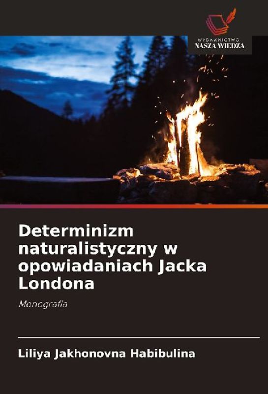 Determinizm naturalistyczny w opowiadaniach Jacka Londona