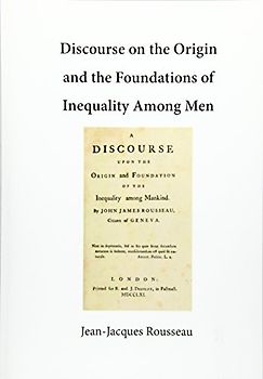 Discourse on the Origin and the Foundations of Inequality Among Men