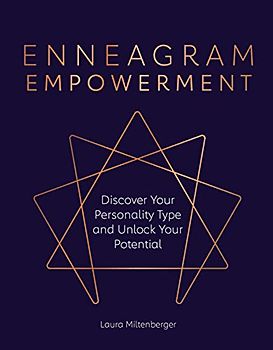 Enneagram Empowerment: Discover Your Personality Type and Unlock Your Potential