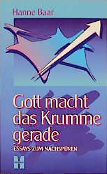 Gott macht das Krumme gerade