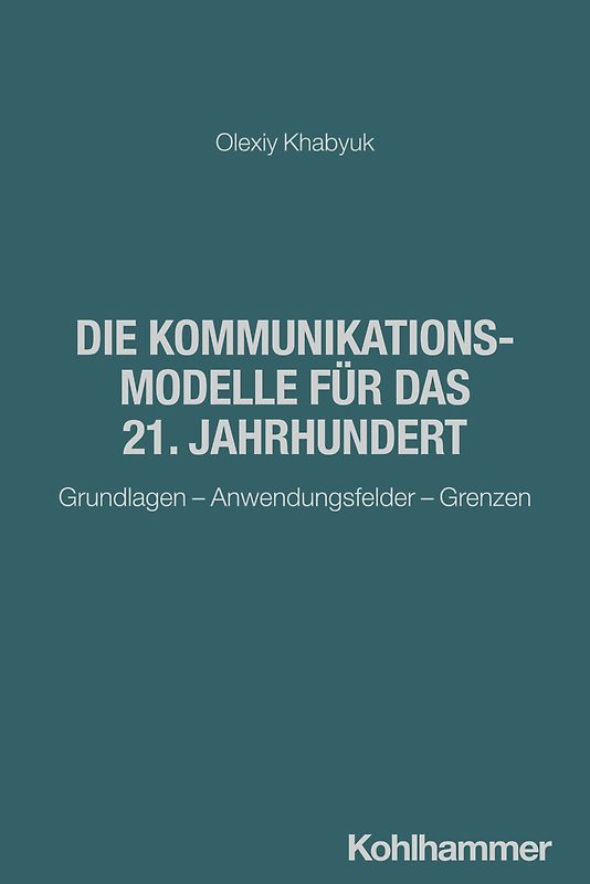 49 Kommunikationsmodelle für das 21. Jahrhundert
