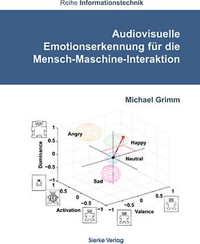Audiovisuelle Emotionserkennung für die Mensch-Maschine-Interaktion