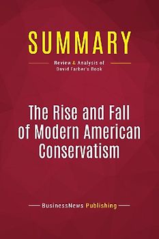 Summary: The Rise and Fall of Modern American Conservatism