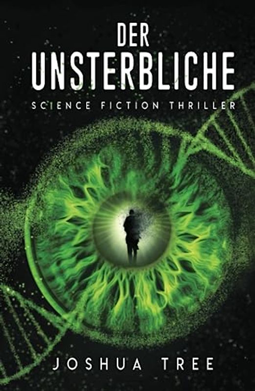 Der Unsterbliche: Science Fiction Thriller