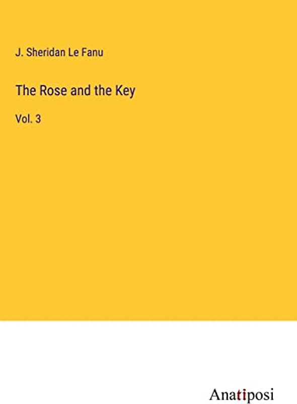 The Rose and the Key: Vol. 3
