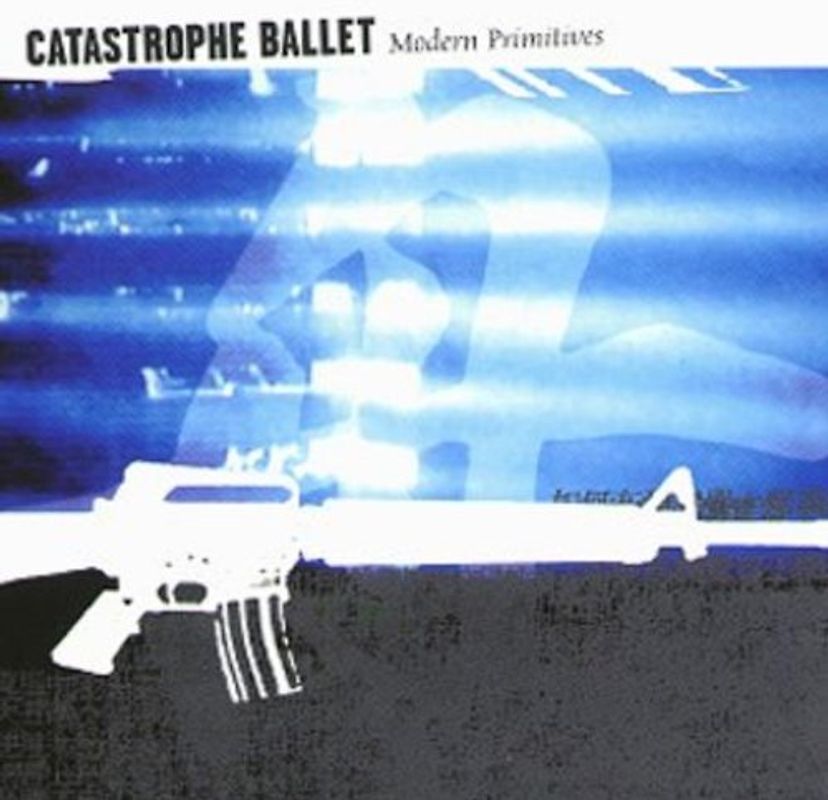 Catastrophe Ballet - Modern Primitives