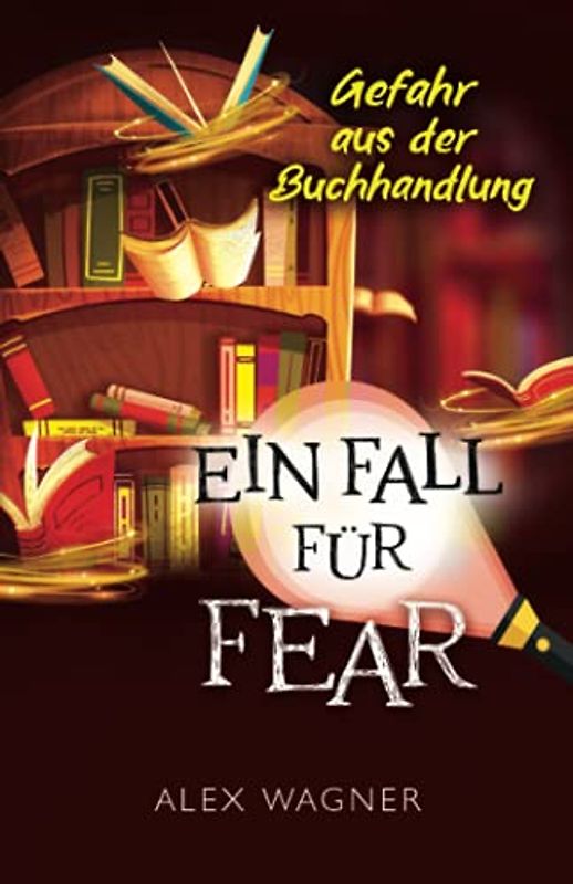Gefahr aus der Buchhandlung: Jugendkrimi (Ein Fall für FEAR, Band 4)