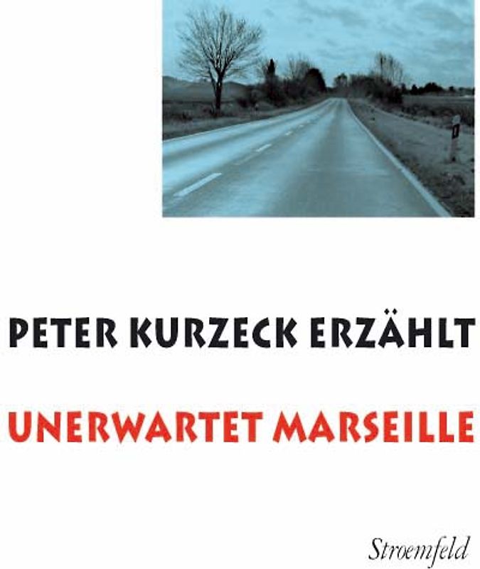 Unerwartet Marseille. Peter Kurzeck erzählt