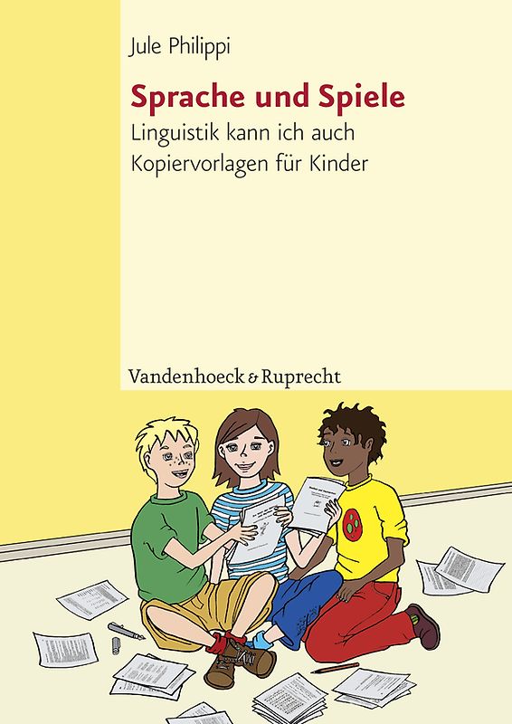 Sprache und Spiele. Linguistik kann ich auch. Kopiervorlagen für Kinder