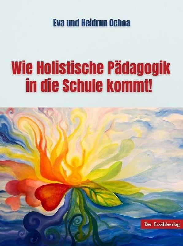 Wie Holistische Pädagogik in die Schule kommt!