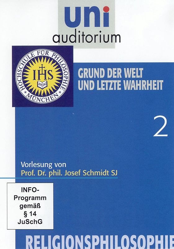 Religionsphilosophie, Teil 2 Grund der Welt und letzte Wahrheit (Reihe: uni auditorium) Länge: ca. 53 Min. DVD