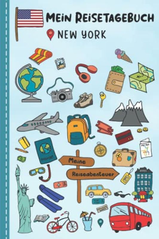 Reisetagebuch für Kinder New York: New York Urlaubstagebuch zum Ausfüllen,Eintragen,Malen,Einkleben für Ferien & Urlaub A5, Aktivitätsbuch & Tagebuch ... Rundreise Kinder Buch für Reise & unterwegs