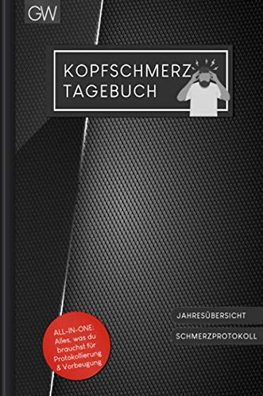 KOPFSCHMERZTAGEBUCH: Kopfschmerzen verstehen und beobachten mit spezialisierten Schmerztagebuch zum Ausfüllen | Design: Benjamin