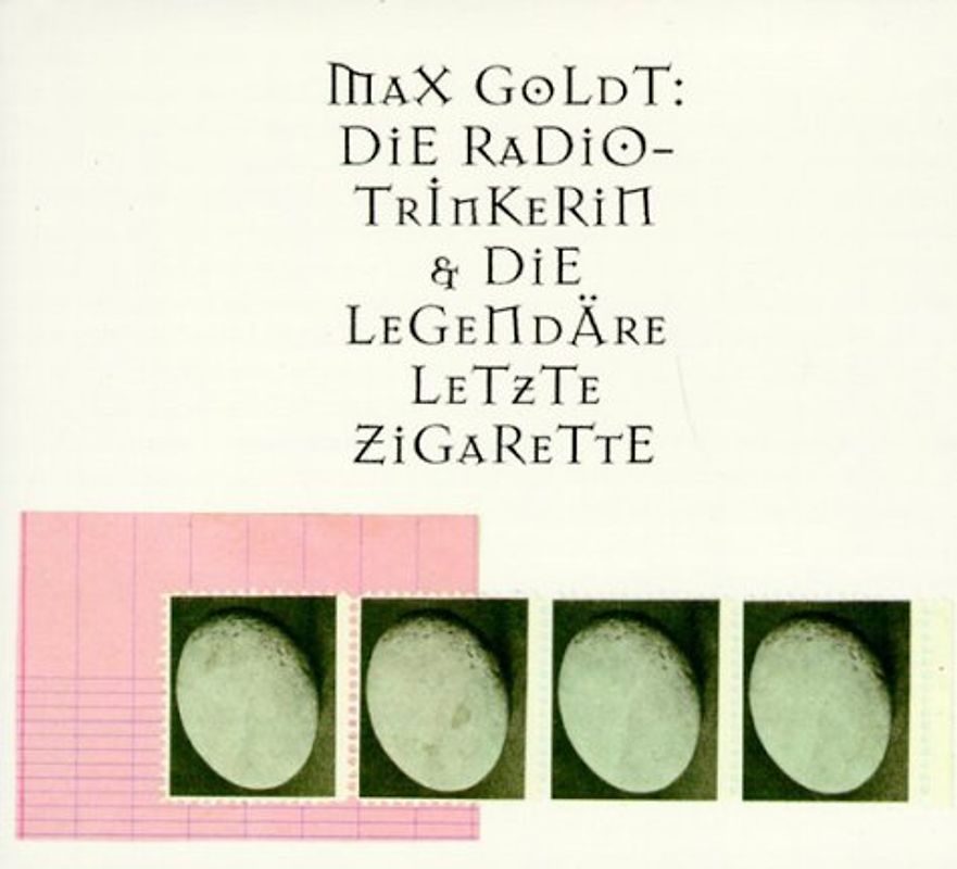 Die Radiotrinkerin & Die legendäre letzte Zigarette. Zwei Hörspiele und drei Live-Aufnahmen