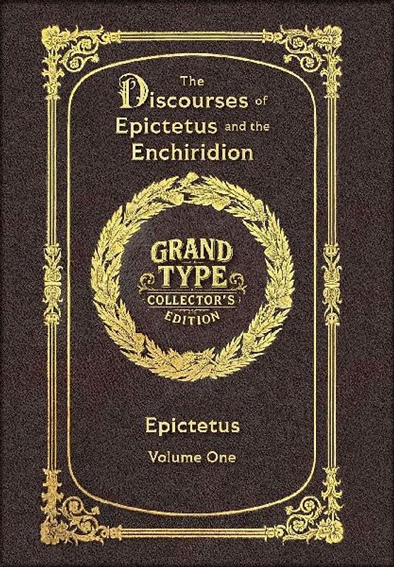 Large Print - The Discourses of Epictetus and the Enchiridion, Volume 1 of 2 - Grand Type Collector's Edition - Matte Hardcover with Dust Jacket